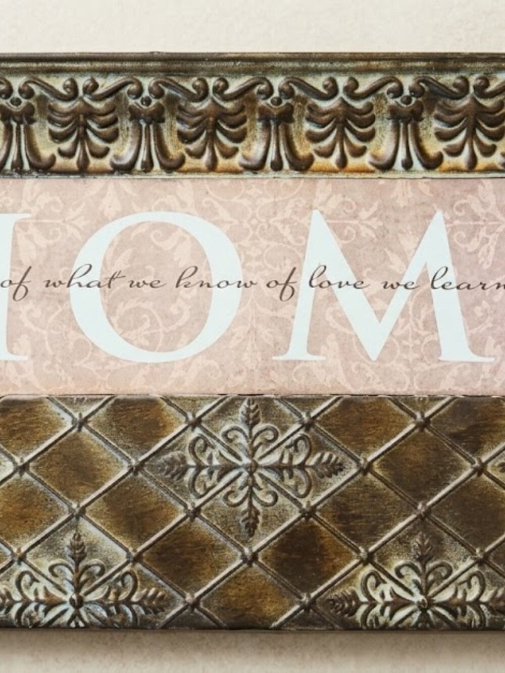 HOME Wall Sign So Much Of What We Know Of Love We Learn At Home Plaque 12x6